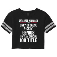 Gift For F Ckin' Genius Database Manager Scorecard Crop Tee | Artistshot