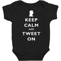 Keep Calm And Tweet On Pro Trump Political Conservative T Shirt Baby Bodysuit | Artistshot