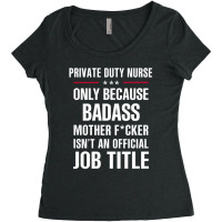 Gift For Badass Private Duty Nurse Women's Triblend Scoop T-shirt | Artistshot