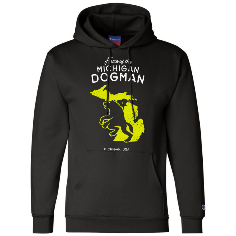 Home Of The Michigan Dogman, Home, Of The Michigan, Dogman, Home Of Th Champion Hoodie | Artistshot