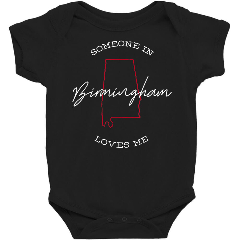 Someone In Birmingham Alabama Loves Me Native Gift Shirt T Shirt Baby Bodysuit by cm-arts | Artistshot