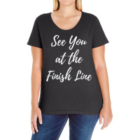 See You At The Finish Line Funny Runner Racing T Shirt Ladies Curvy T-shirt | Artistshot