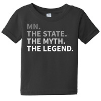 Minnesota   The State The Myth The Legend T Shirt I Love Mn Baby Tee | Artistshot