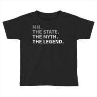 Minnesota   The State The Myth The Legend T Shirt I Love Mn Toddler T-shirt | Artistshot