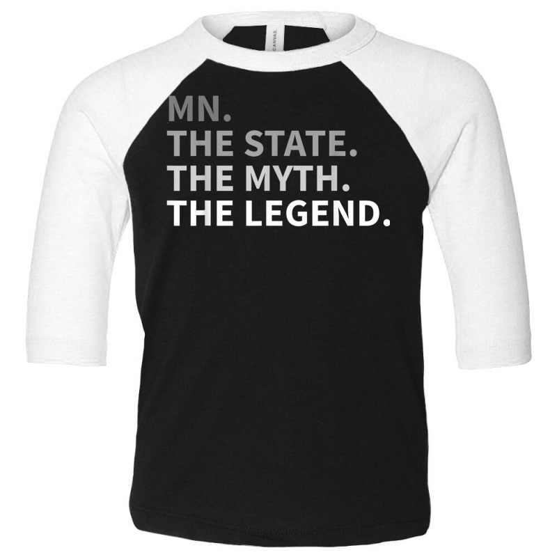 Minnesota   The State The Myth The Legend T Shirt I Love Mn Toddler 3/4 Sleeve Tee | Artistshot