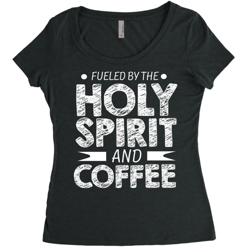 Fueled By Holy Spirit And Coffee Pastor Christian Coffee Fan Long Slee Women's Triblend Scoop T-shirt by cm-arts | Artistshot