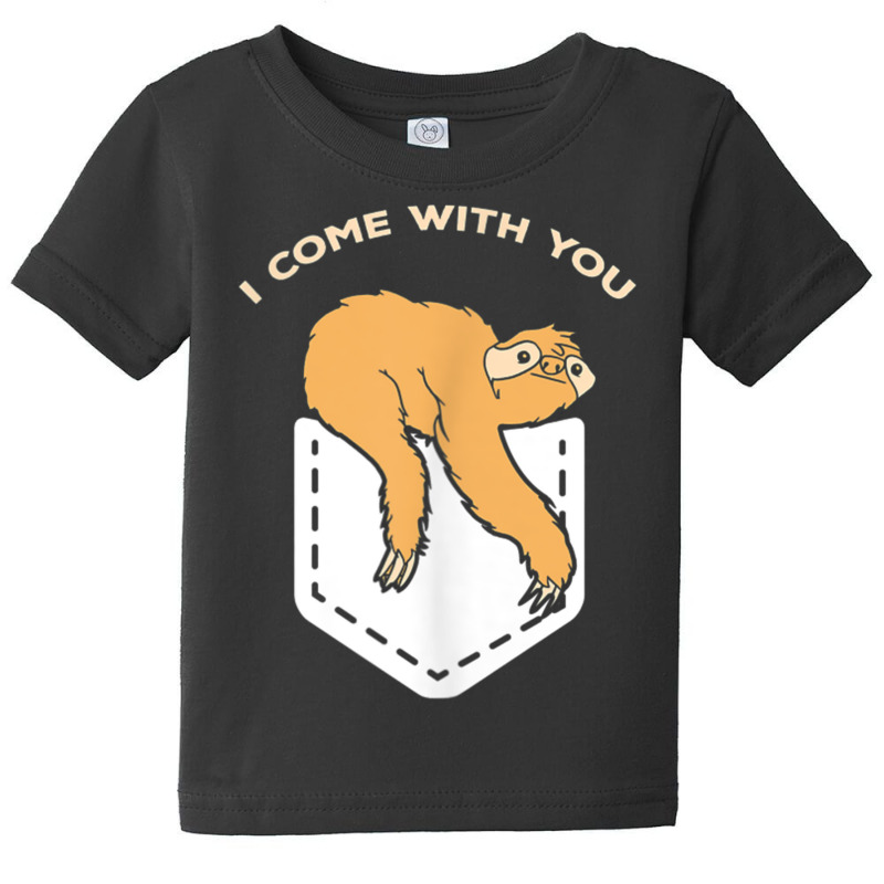 Sloth Pocket Shirt Cute Baby Sloth Come With You Funny Gift Baby Tee | Artistshot