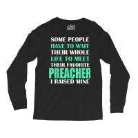 Preacher I Raised Mine Mom Dad Parent T Shirt Long Sleeve Shirts | Artistshot