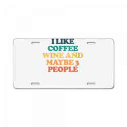 womens i like coffee wine and maybe 3 people v neck t shirt License Plate | Artistshot