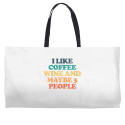 womens i like coffee wine and maybe 3 people v neck t shirt Weekender Totes | Artistshot