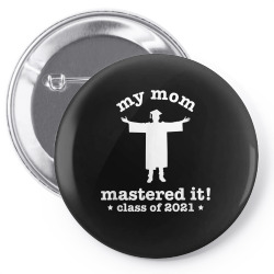 my mom mastered it graduation my mommy got her masters 2021 t shirt Pin-back button | Artistshot