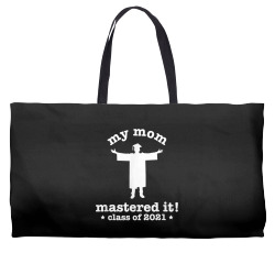 my mom mastered it graduation my mommy got her masters 2021 t shirt Weekender Totes | Artistshot