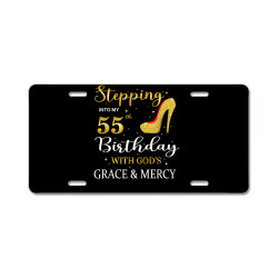 stepping into my 55th birthday with god's grace and mercy t shirt License Plate | Artistshot