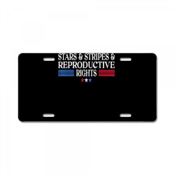 stars stripes reproductive rights patriotic 4th of july t shirt License Plate | Artistshot