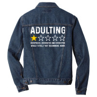 Adulting Overrated And Overpriced And Overhyped. Would Totally Not Rec Men Denim Jacket | Artistshot