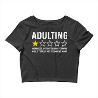 Adulting Overrated And Overpriced And Overhyped. Would Totally Not Rec Crop Top | Artistshot