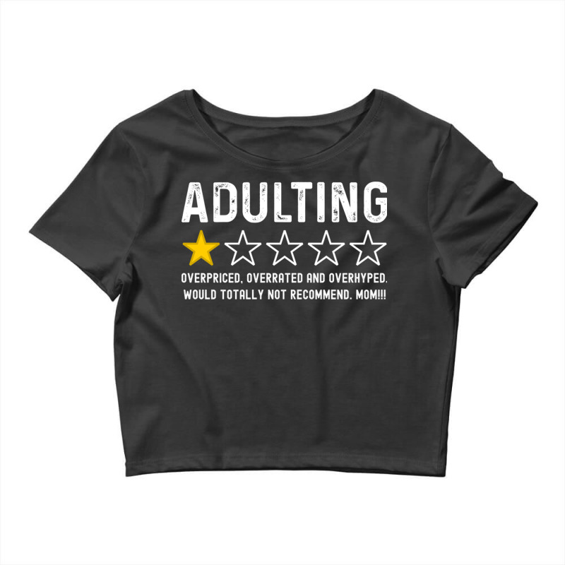 Adulting Overrated And Overpriced And Overhyped. Would Totally Not Rec Crop Top by cm-arts | Artistshot