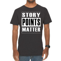 Story Points Matter  Agile Scrum Scrumban Funny Vintage T-shirt | Artistshot