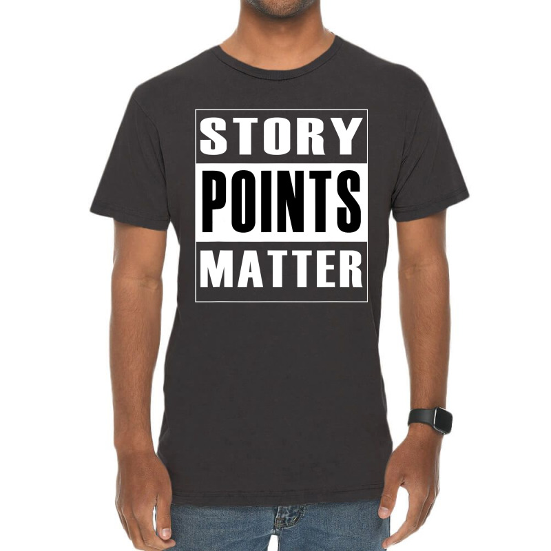 Story Points Matter  Agile Scrum Scrumban Funny Vintage T-Shirt by trokeryth | Artistshot