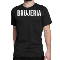 Brujeria Shirt  Chicana T Shirt Classic T-shirt | Artistshot