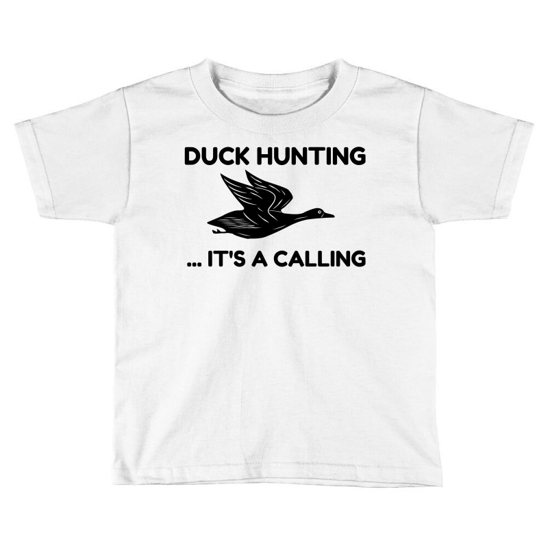 Duck Hunting Calling Toddler T-shirt | Artistshot