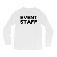 Event Staff Long Sleeve Shirts | Artistshot