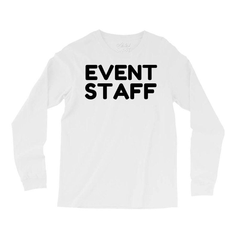 Event Staff Long Sleeve Shirts | Artistshot