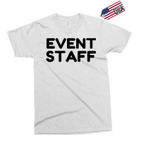 Event Staff Exclusive T-shirt | Artistshot