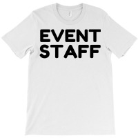 Event Staff T-shirt | Artistshot