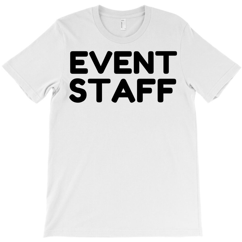 Event Staff T-shirt | Artistshot