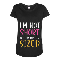 Short People Funny Saying Joke I'm Not Short I'm Fun Sized Pullover Ho Maternity Scoop Neck T-shirt | Artistshot