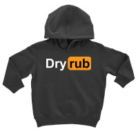 Dry Rub Pork Rub Funny Novelty Bbq Barbecue Pit Boss Pit Master Grill Toddler Hoodie | Artistshot