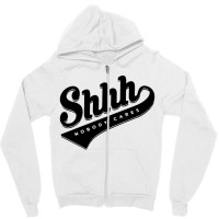 Shhh Nobody Cares Long Sleeves Zipper Hoodie | Artistshot