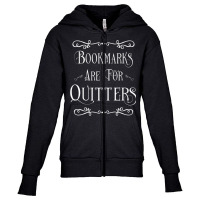 Bookmarks Are For Quitters Literary Gift T Shirt Youth Zipper Hoodie | Artistshot