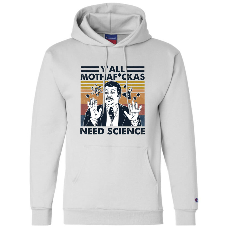 Y’all Mothafuckas Need Science Champion Hoodie by theweirdgotchiclub | Artistshot