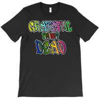 Grateful I'm Not Dead T-shirt | Artistshot