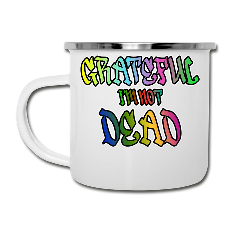 Grateful I'm Not Dead Camper Cup | Artistshot