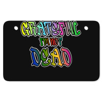 Grateful I'm Not Dead Atv License Plate | Artistshot