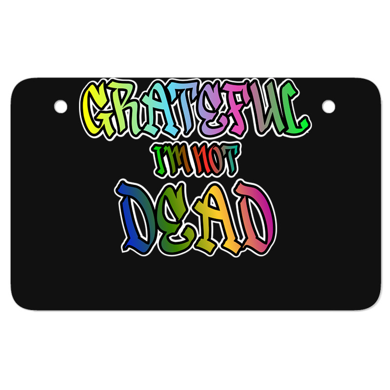 Grateful I'm Not Dead Atv License Plate | Artistshot