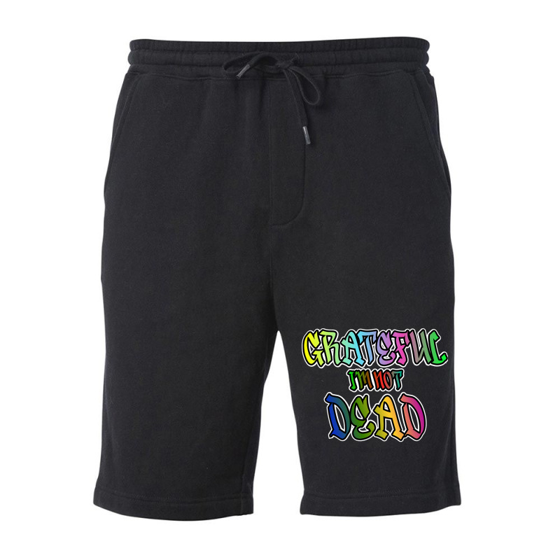 Grateful I'm Not Dead Fleece Short | Artistshot