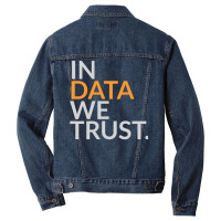 In Data We Trust Funny Scientist Analytics Sweatshirt Men Denim Jacket | Artistshot