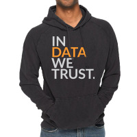 In Data We Trust Funny Scientist Analytics Sweatshirt Vintage Hoodie | Artistshot