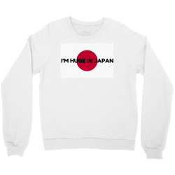 huge in japan Crewneck Sweatshirt | Artistshot