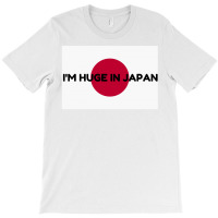 Huge In Japan T-shirt | Artistshot