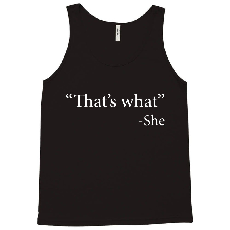 That's What She Said Tank Top | Artistshot