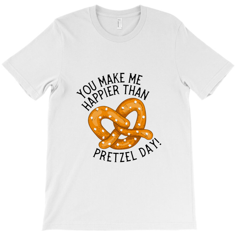 You Make Me Happier Than Pretzel Day The Office Us T-Shirt by theweirdgotchiclub | Artistshot