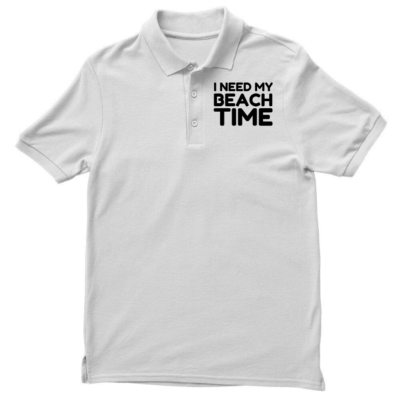 I Need My Beach Time Men's Polo Shirt by Perfect Designers | Artistshot