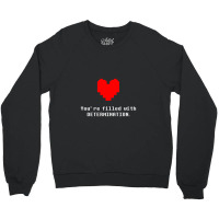 You're Filled With Determination Undertale Crewneck Sweatshirt | Artistshot