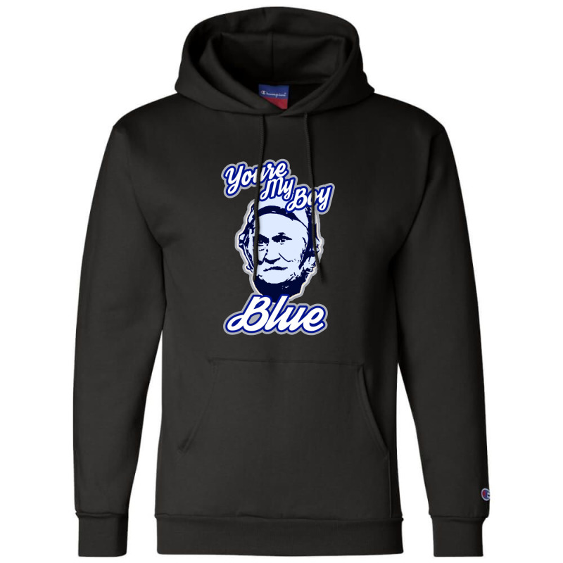 Youre My Boy Blue Champion Hoodie by theweirdgotchiclub | Artistshot