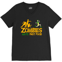 Zombies Hate Fast Food V-neck Tee | Artistshot